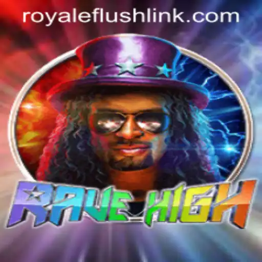 RaveHigh: Experience the Thrill of RoyaleFlush in the Ultimate Game Adventure