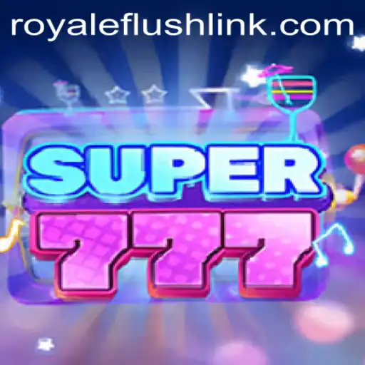 Discovering Super777: A Comprehensive Look at RoyaleFlush