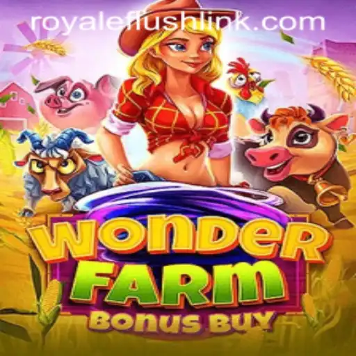Explore the Enchanting World of WonderFarmBonusBuy and Experience the RoyaleFlush