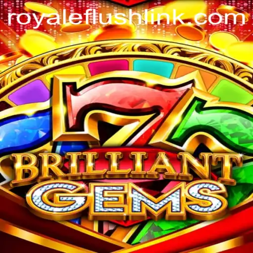 Exploring the Exciting World of BrilliantGems with RoyaleFlush