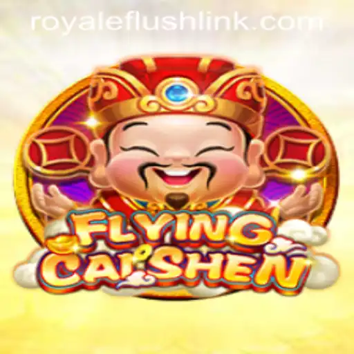 Discovering the Thrills of FlyingCaiShen: A Winning Combination with RoyaleFlush