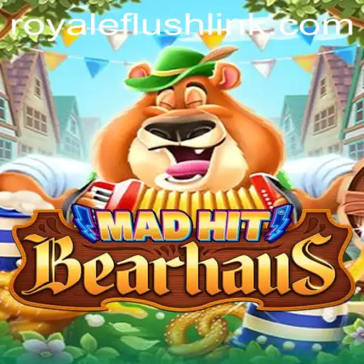 MadHitBearhaus: The New Gaming Sensation with a Twist of RoyaleFlush
